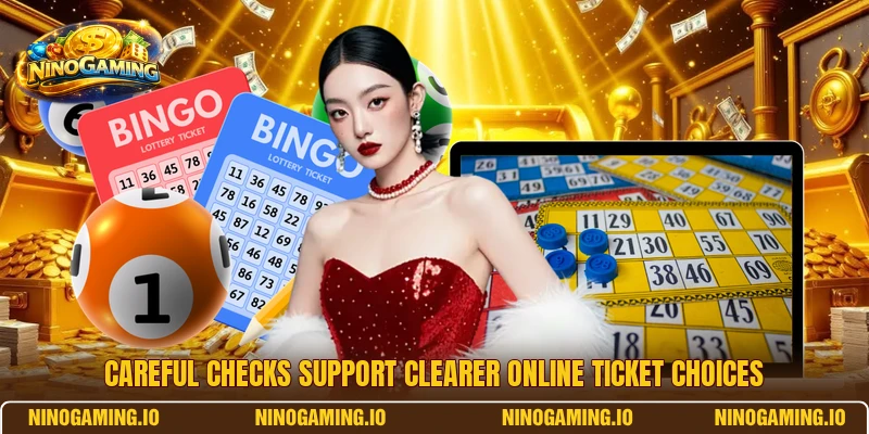 Careful checks support clearer online ticket choices