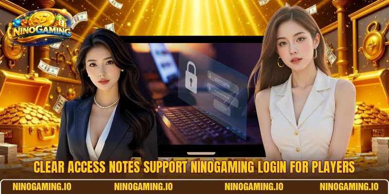 Clear access notes support NinoGaming login for players