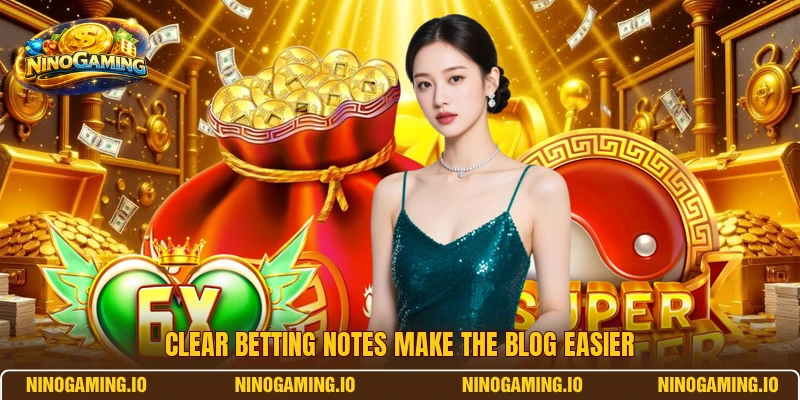 Clear betting notes make the blog easier