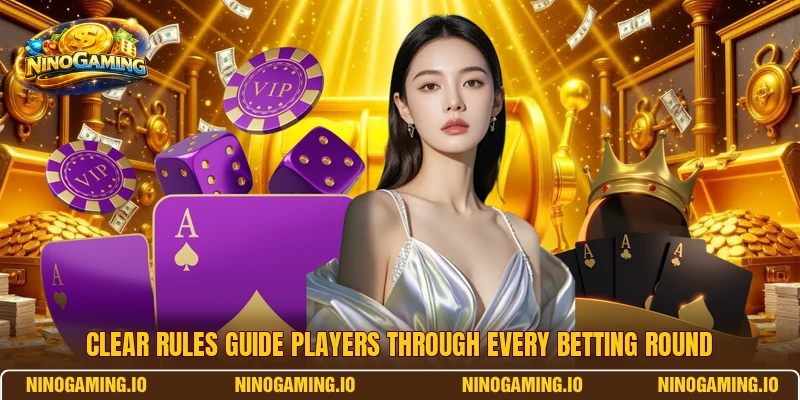 Clear rules guide players through every betting round