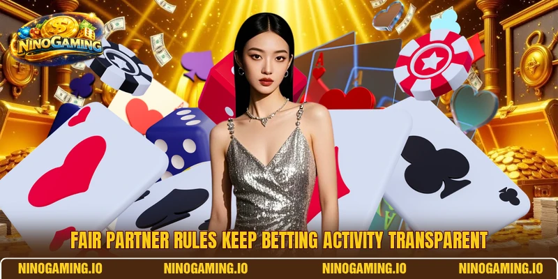 Fair partner rules keep betting activity transparent