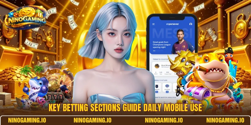 Key betting sections guide daily mobile use