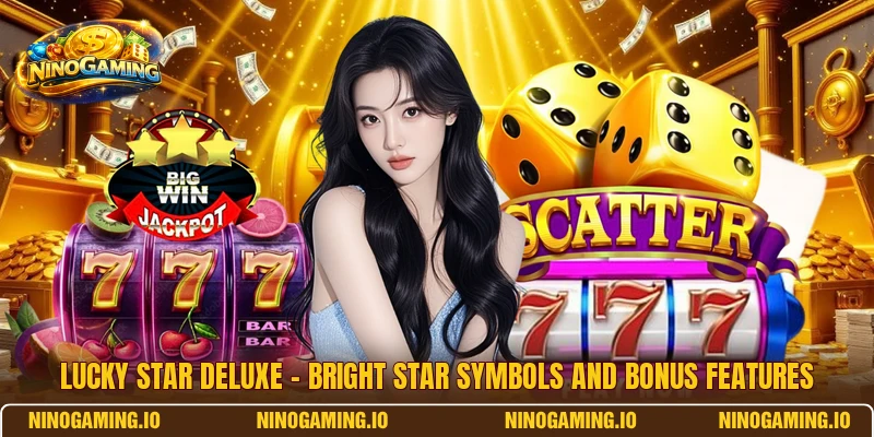 Lucky Star Deluxe – Bright Star Symbols And Bonus Features