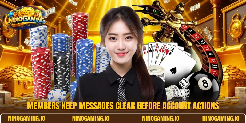 Members keep messages clear before account actions