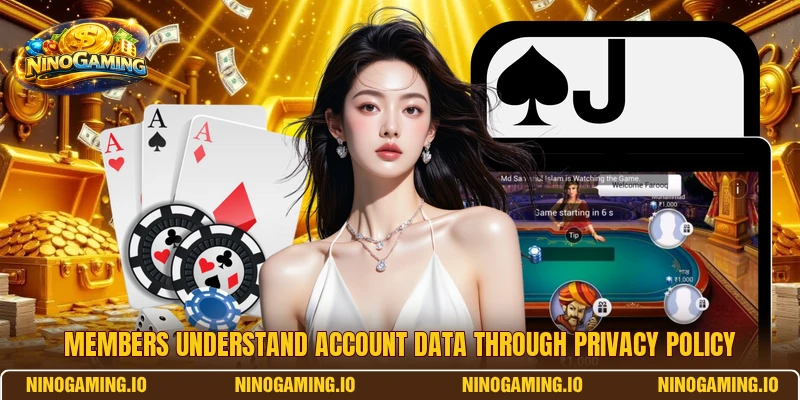 Members understand account data through privacy policy