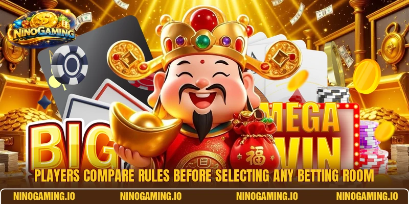 Players compare rules before selecting any betting room