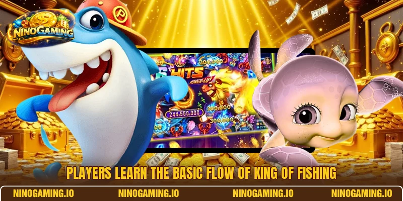 Players learn the basic flow of King of Fishing