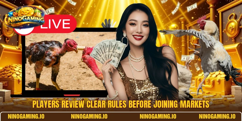 Players review clear rules before joining markets