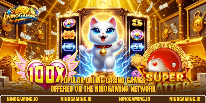 Popular online casino games offered on the NinoGaming network Popular online casino games offered on the NinoGaming network
