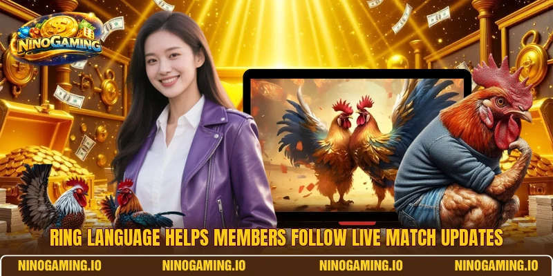 Ring language helps members follow live match updates