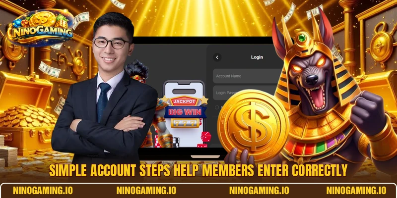 Simple account steps help members enter correctly