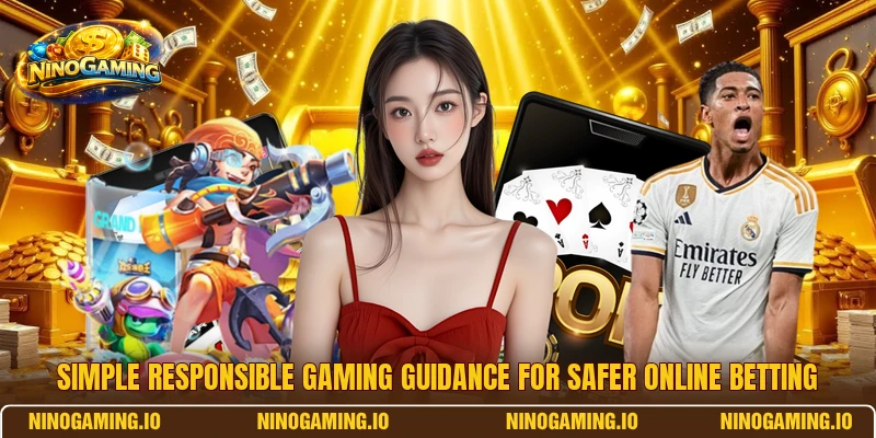 Simple responsible gaming guidance for safer online betting